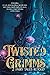 Twisted Grimms: Fairy Tales...