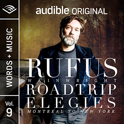 Road Trip Elegies: Montreal to New York: Words + Music (Audible Audio)