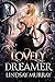 Lovely Dreamer by Lindsay Murray Lovely Dreamer by Lindsay Murray