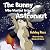 The Bunny Who Wanted to be ...