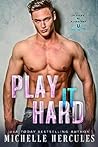 Play It Hard by Michelle Hercules