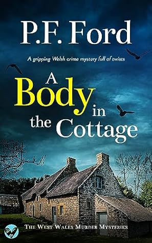 A Body in the Cottage (West Wales Murder Mysteries #5)