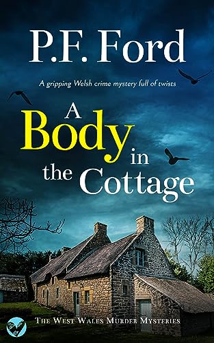 A Body in the Cottage (West Wales Murder Mysteries #5)