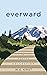 EVERWARD: One Man's Journey...