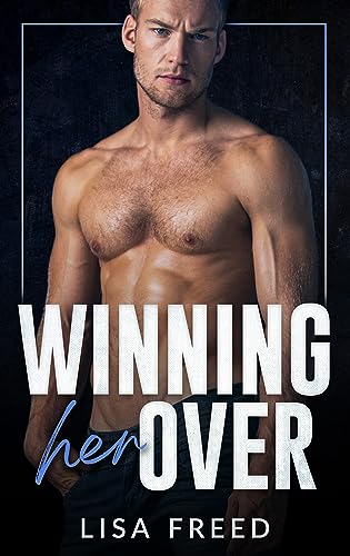 Winning Her Over (Kindle Edition)