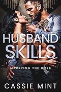 Husband Skills (Marrying the Boss)