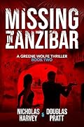 Missing in Zanzibar (Greene Wolfe Thrillers #2)