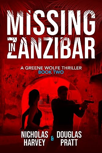 Missing in Zanzibar (Greene Wolfe Thrillers #2)