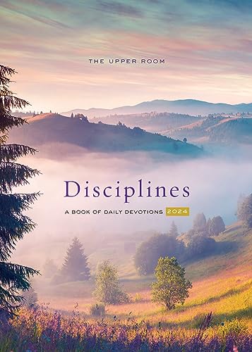 The Upper Room Disciplines 2024: A Book of Daily Devotions (Kindle Edition)