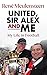 United, Sir Alex, and Me by René Meulensteen
