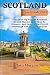 SCOTLAND TRAVEL GUIDE 2023:...