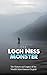 The Loch Ness Monster: The History and Legacy of the World’s Most Famous Cryptid