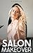 Salon Makeover: Woman Femin...
