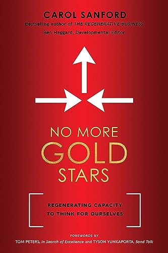 No More Gold Stars: Regenerating Capacity to Think for Ourselves (Kindle Edition)