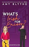 What's Irish for Encore? by Amy Blythe What's Irish for Encore? by Amy Blythe