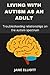 Living with Autism as an Adult : Troubleshooting relationships on the autism spectrum