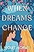 When Dreams Change