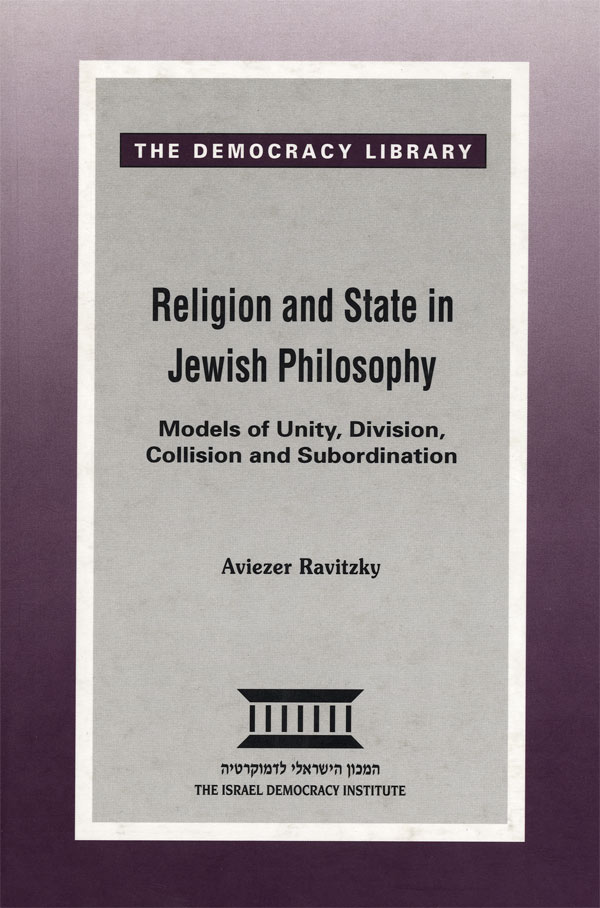 Religion and State in Jewish Philosophy: Models of Unity, Division, Collision and Subordination