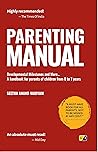 Parenting Manual: Developmental Milestones and More ... A handbook for parents of children from O to 7 years