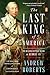The Last King of America: The Misunderstood Reign of George III