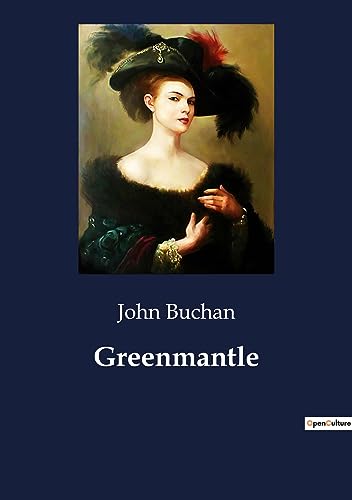 Greenmantle: A Tale of Espionage and Intrigue in World War I