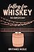 Falling For Whiskey: The Co...
