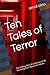 Ten Tales of Terror: The Chilling Tales: A Collection of 10 Terrifying Short Stories for Adults