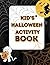 Kid’s Halloween Activity Book by Taylor Hindermann