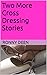 Two More Cross Dressing Stories by Ronny Deen