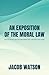 An Exposition of the Moral ...