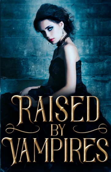 Raised by Vampires
