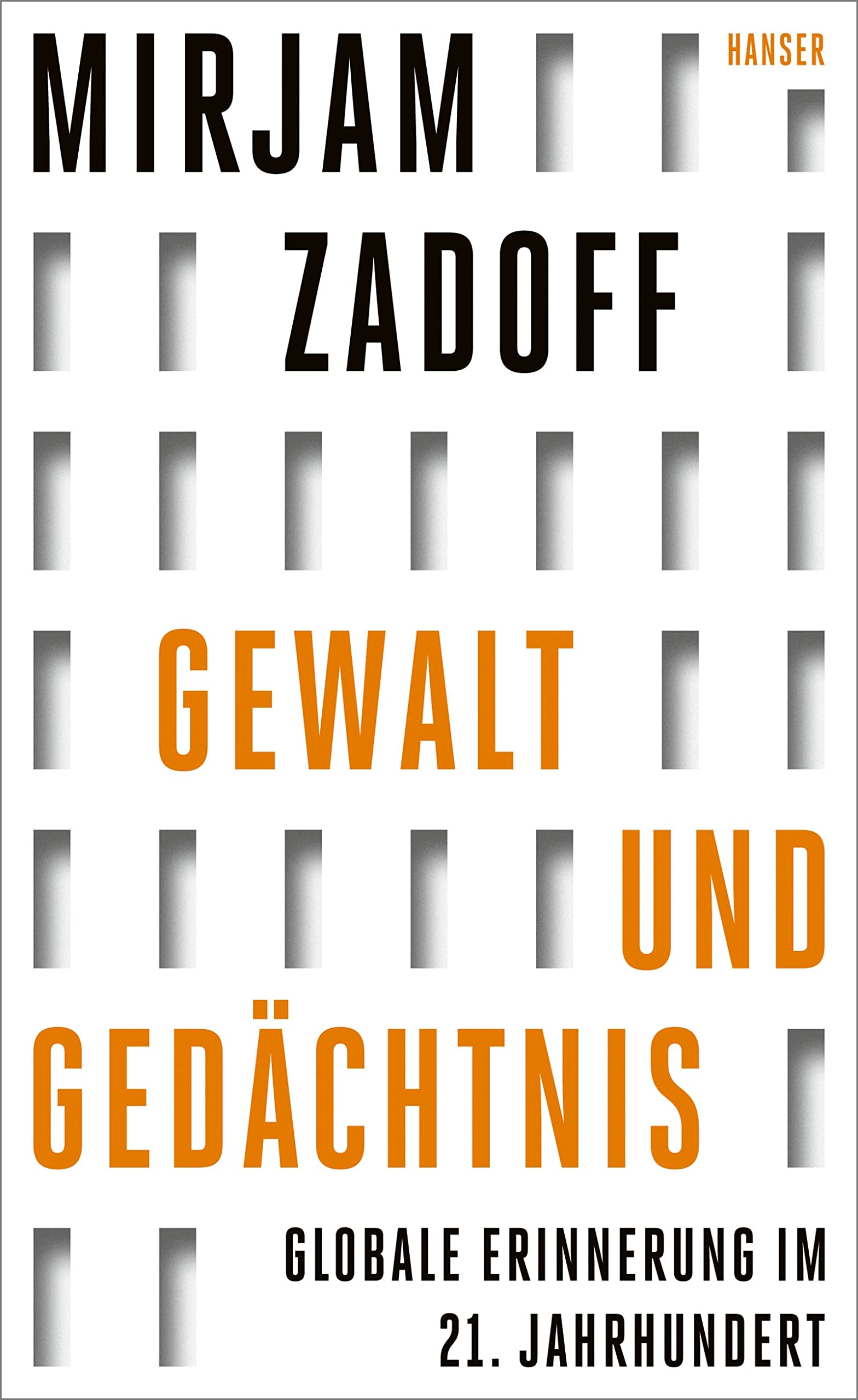 Gewalt und Gedächtnis: Globale Erinnerung im 21. Jahrhundert (German Edition)