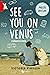 See You on Venus. Ci vediam...