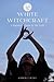 White Witchcraft by Kimberly Renee