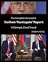 The Complete Annotated Durham 'Russiagate' Report: A Corrupt, Cruel Fraud