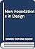 New Foundations in Design