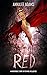 Red: The spine-tingling vigilante gruesome fairy tale of Red Riding Hood (Gruesome Fairy Tales Book 3)
