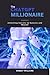 The Chat GPT Millionaire: Unlocking Secrets to Success and Wealth