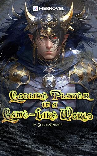 Godlike Player in a Game-Like World: Book 1 (Kindle Edition)