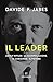 Il leader. Adolf Hitler: la...