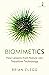 Biomimetics: How Lessons from Nature can Transform Technology
