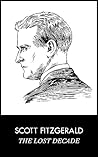 Scott Fitzgerald - The Lost Decade (English Edition) (Annotated)