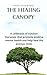 THE HEALING CANOPY: A colle...