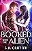 Booked with the Alien (Smal...