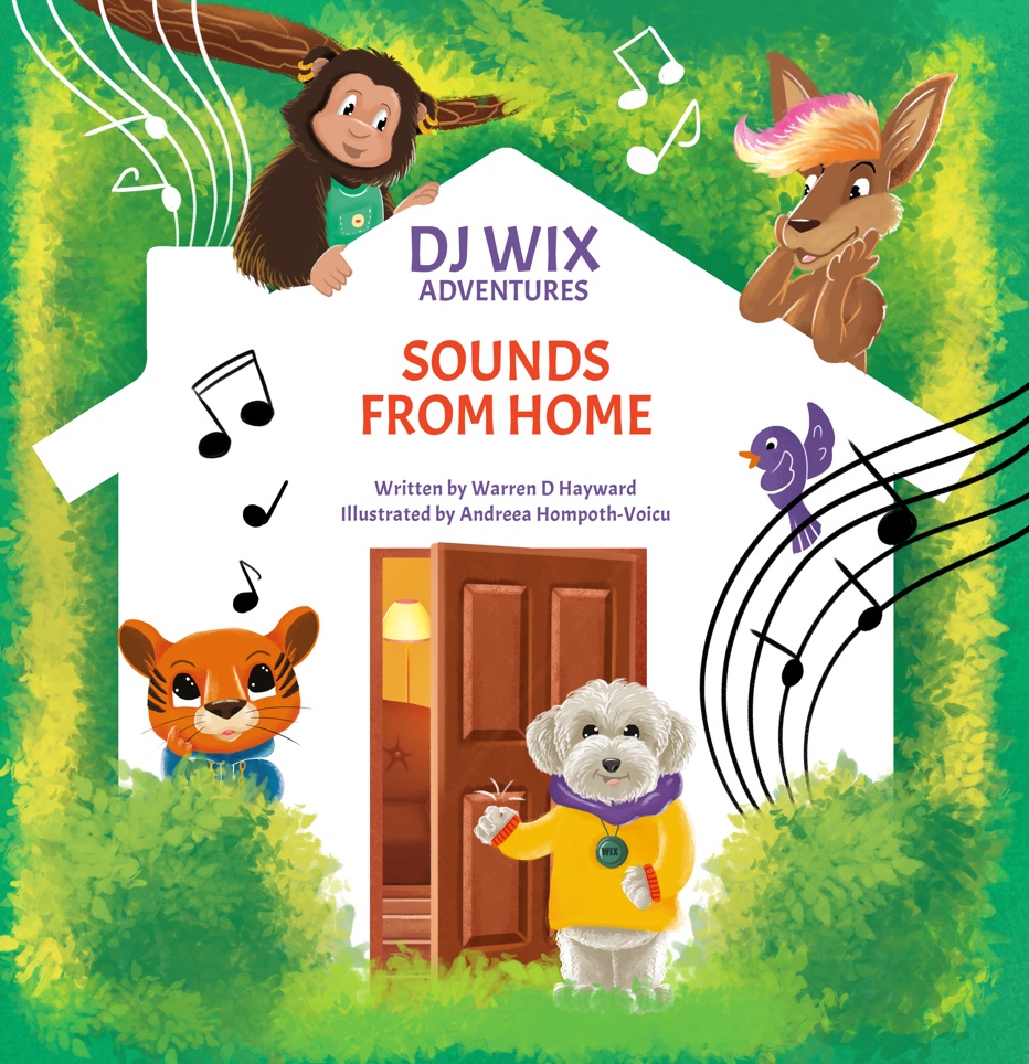 DJ Wix Adventures - Sounds From Home: Perfect for children aged 2-8, this book entertains and teaches valuable lessons about friendship, creativity, and the joy of making music
