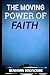 The Moving Power Of Faith: ...