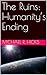 The Ruins: Humanity’s Ending