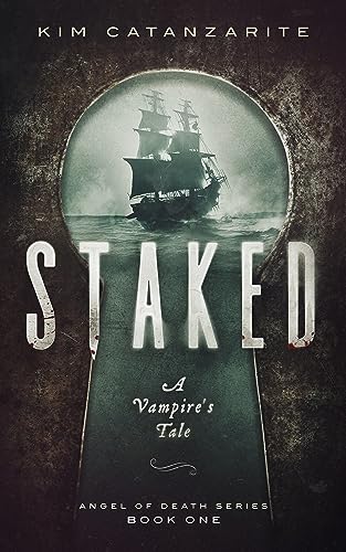 Staked: A Vampire's Tale (Angel of Death, #1)