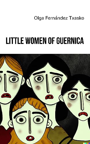Little Women of Guernica (Kindle Edition)