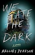 We Ate the Dark 